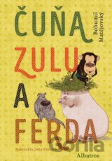 Čuňa, Zulu a Ferda