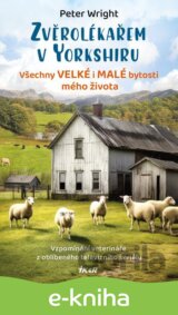 Zvěrolékařem v Yorkshiru: Všechny velké i malé bytosti mého života
