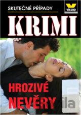 Hrozivé nevěry : skutečné kriminální případy