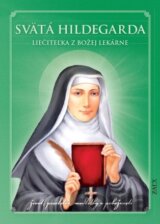 Svätá Hildegarda – Liečiteľka z Božej lekárne