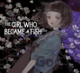 The Girl Who Became a Fish: Maiden's Bookshelf
