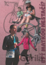 Byť matkou nestačí?