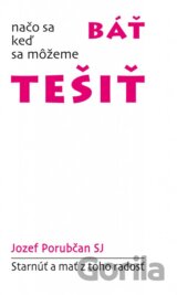 Načo sa báť, keď sa môžeme tešiť