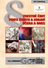Trestné činy proti životu a zdraví včera a dnes