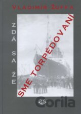 Zdá sa, že sme torpédovaní