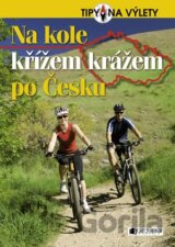Na kole křížem krážem po Česku