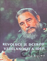 Revoluce je dcerou vzdělanosti a idejí : projev pronesený v Aula Magna Ústřední univerzitě ve Venezuele 3. února 1999
