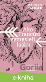 Ako Francúzi vymysleli lásku