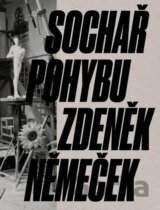 Sochař pohybu Zdeněk Němeček