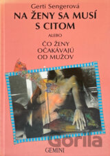 Na ženy sa musí s citom alebo čo ženy očakávajú od mužov