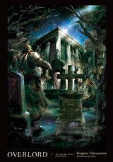 Overlord, Vol. 7 The Invaders of the Great Tomb