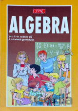Algebra pro žáky 5. - 9. tříd ZŠ, studenty víceletých gymnázií a třídy s rozšířenou výukou matematiky