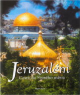 Jeruzalém : cesty do Svatého města