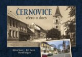 Černovice včera a dnes