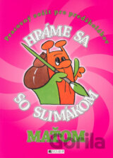Hráme sa so slimákom Maťom (ružová)