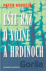 Ešte raz o vojne a hrdinoch