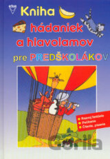 Kniha hádaniek a hlavolamov pre predškolákov