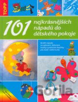 101 nejkrásnějších nápadů do dětského pokoje