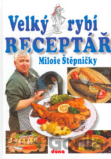 Velký rybí receptář Miloše Štěpničky