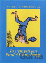 To vymyslí len Emil z Lönnebergy