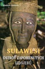 Sulawesi - ostrov zapomenutých lidojedů