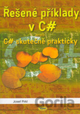 Řešené příklady v C# aneb C# skutečně prakticky