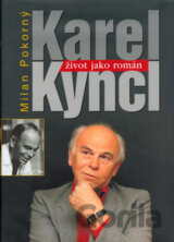 Karel Kyncl - Život jako román