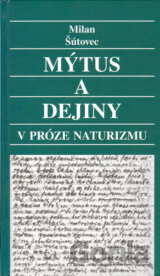 Mýtus a dejiny v próze naturizmu