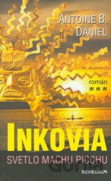 Inkovia - Svetlo Machu Picchu