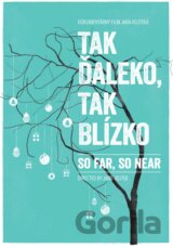 Tak ďaleko, tak blízko