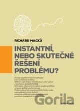 Instantní, nebo skutečné řešení problému?