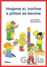 Hrajeme si, tvoříme a přitom se bavíme