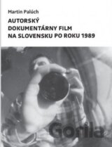 Autorský dokumentárny film na Slovensku po roku 1989