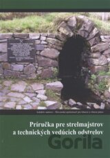 Príručka pre strelmajstrov a technických vedúcich odstrelov