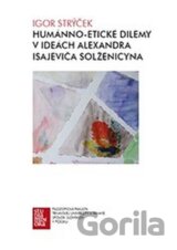 Humánno-etické dilemy v ideách Alexandra Isajeviča Solženicyna