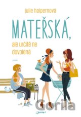 Mateřská, ale určitě ne dovolená