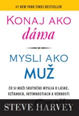Konaj ako dáma, mysli ako muž
