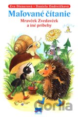 Maľované čítanie - Mravček Zvedavček a iné príbehy