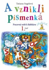 A vznikli písmenká (Pracovný zošit k šlabikáru, 1. časť)