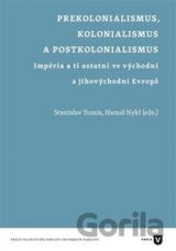 Prekolonialismus, kolonialismus, postkolonialismus