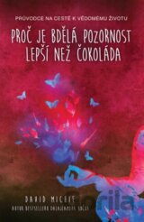 Proč je bdělá pozornost lepší než čokoláda