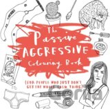 The Passive-Aggressive Colouring Book