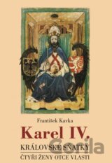 Karel IV. - královské sňatky