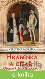 Hraběnka a císař - Osudová žena Rudolfa II.