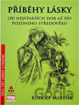 Příběhy lásky : od nejstarších dob až do pozdního středověku