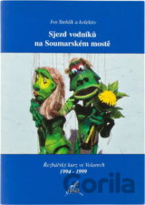 Sjezd vodníků na Soumarském mostě : řezbářský kurz ve Volarech 1994-1999