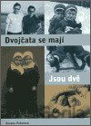 Dvojčata se mají. Jsou dvě