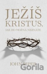 Ježíš Kristus, jak ho možná neznáte