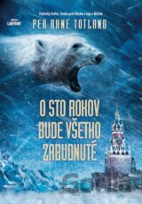 O sto rokov bude všetko zabudnuté