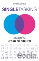Singletasking: Udělejte víc – jedno po druhém